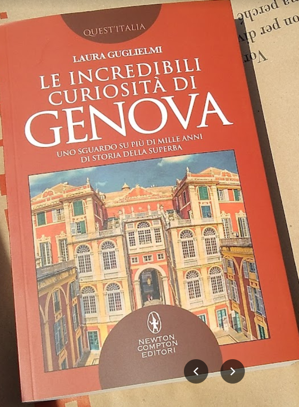 Le incredibili curiosità di Genova di Laura Guglielmi