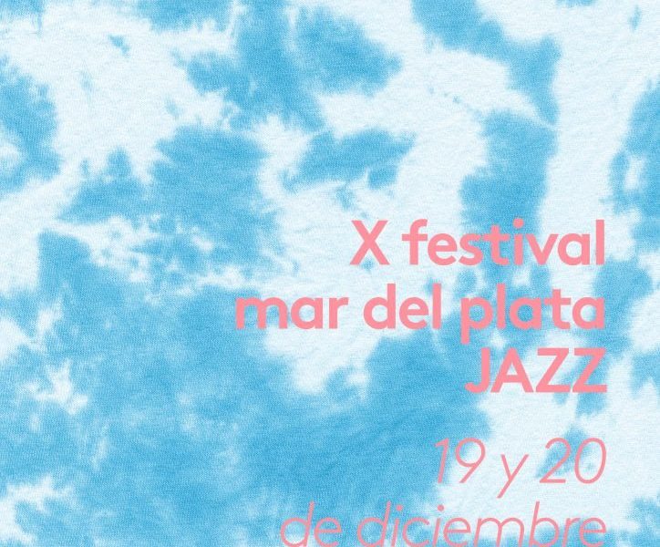 Jazz - Decima edicion Mar Del Plata Jazz
