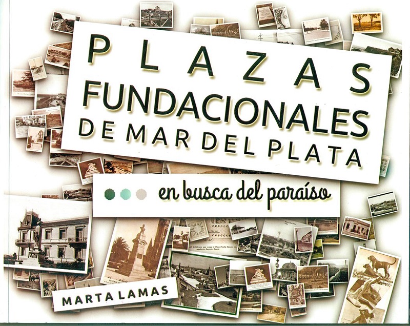 Plazas - Tapa Del Libro Plazas Fundacionales De Mar Del Plata.
